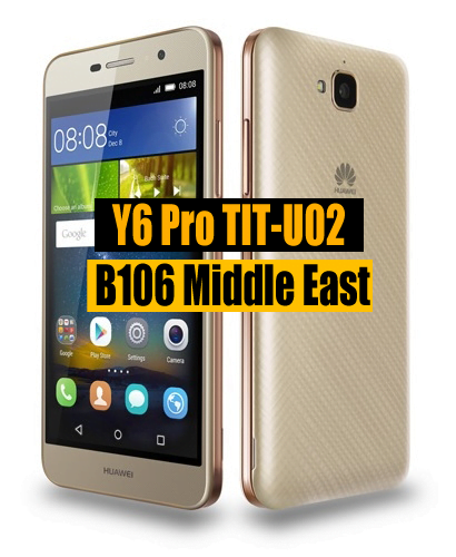 Huawei Y6 Pro TIT-U02 Firmware update B106 (Middle East/Africa